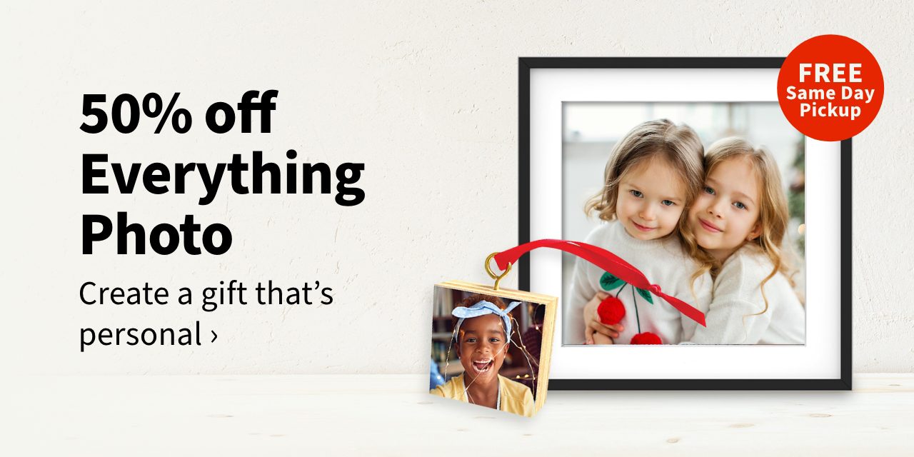  Same Day Pickup 50% off Everything Photo Create a gift thats personal 