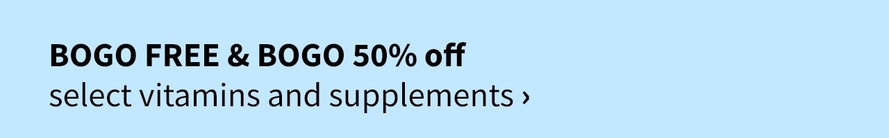 BOGO FREE & BOGO 50% off select vitamins and supplements