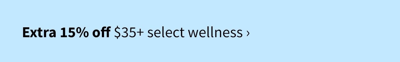 Extra  15% off $35+ select wellness