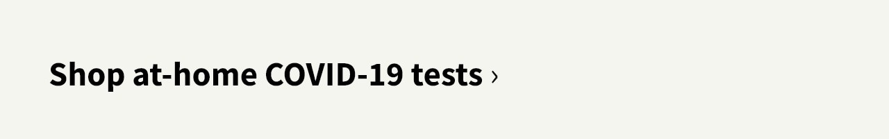 Shop at-home COVID-19 tests