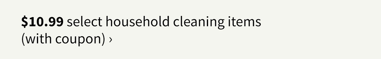 $10.99 select household cleaning items with coupon