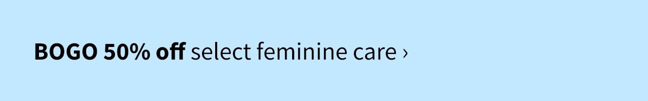BOGO 50% off select feminine care