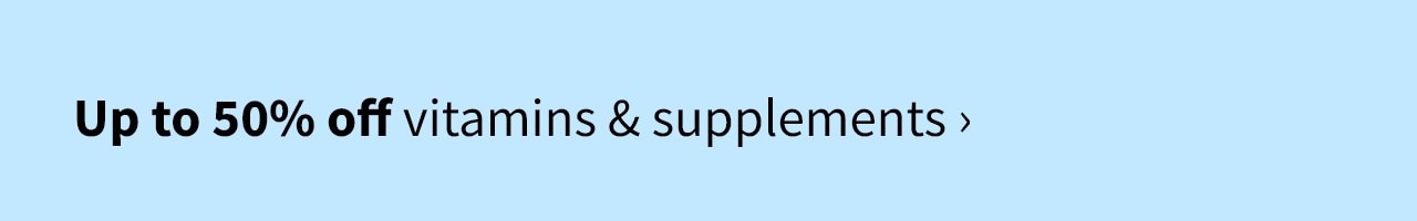 Up to 50% off vitamins & supplements