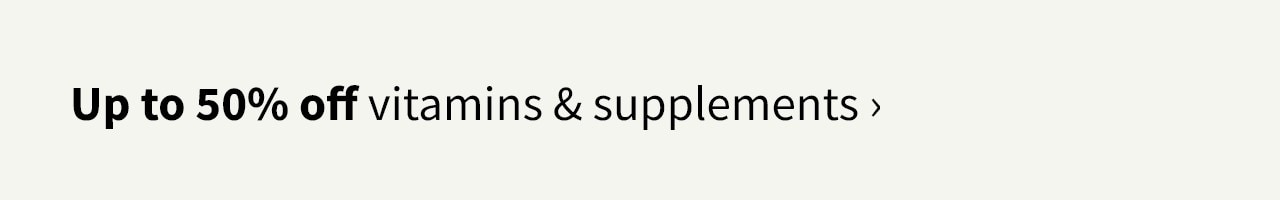 Up to 50% off select Vitamins & Supplements