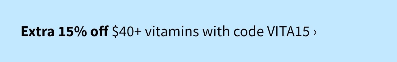 Extra 15% off $40+ vitamins with code VITA15