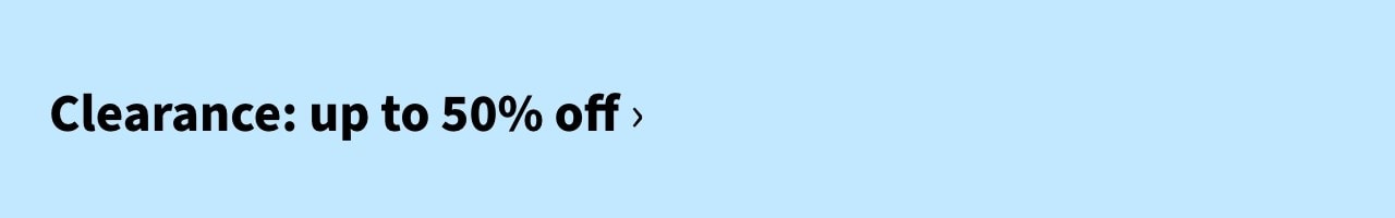 Clearance: up to 50% off
