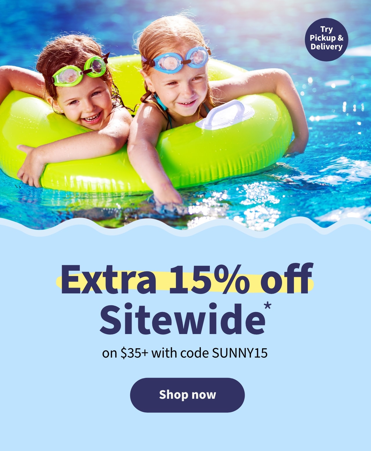 Extra 15% off Sitewide* on $35+ with code SUNNY15