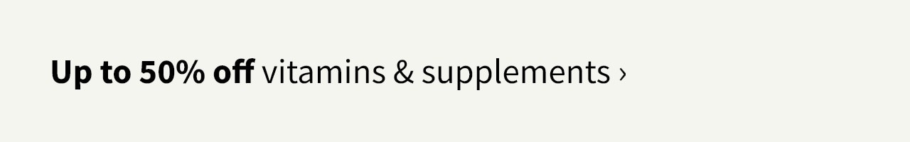 Up to 50% off Vitamins & Supplements