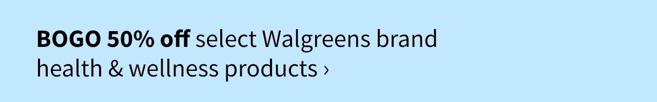 BOGO 50% off select Walgreens brand health & wellness products