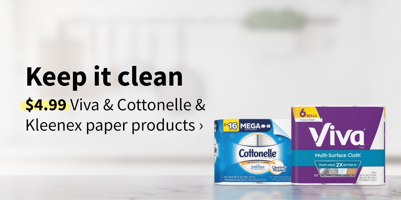 Keep it clean. $4.99 Viva & Cottonelle & Kleenex paper products