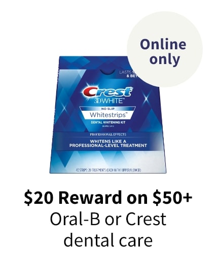 $20 reward on $50+ Oral-B or Crest dental care
