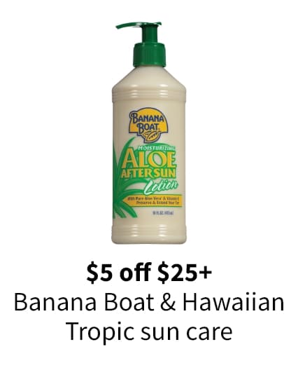 $5 off $25+ Banana Boat & Hawaiian Tropic sun care