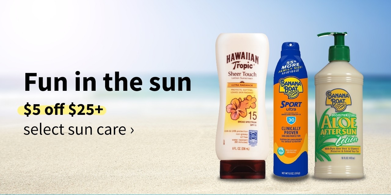 Fun in the sun $5 off $25+ select sun care