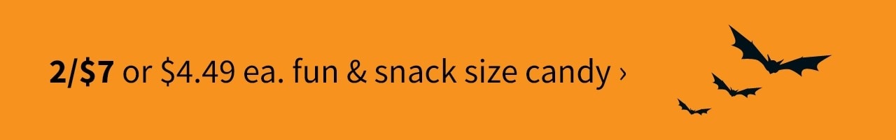 2&$7 or $4.49 ea. fun ^ snack size candy>