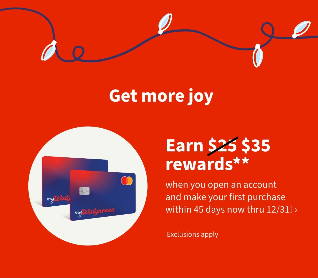 Get more joy Earn $35 rewards 