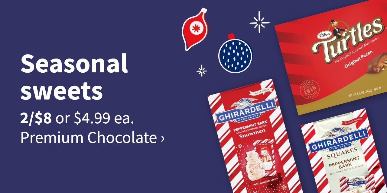 Seasonal sweets 2/8$ or $4.99 ea. Premium Chocolate>