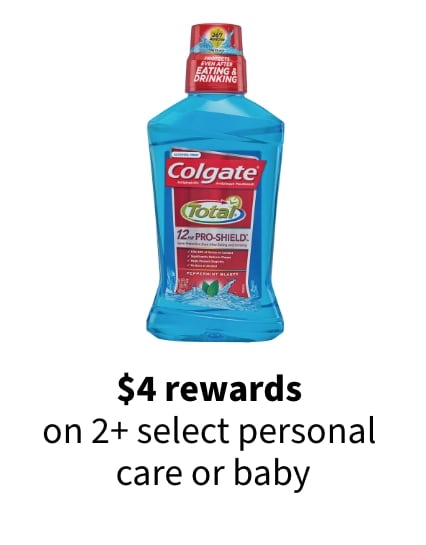 $4 rewards on 2+ select personal care or baby