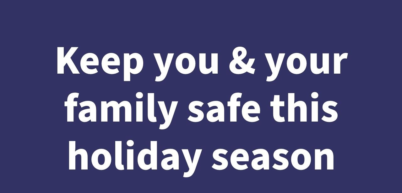 Keep you & your family safe this season