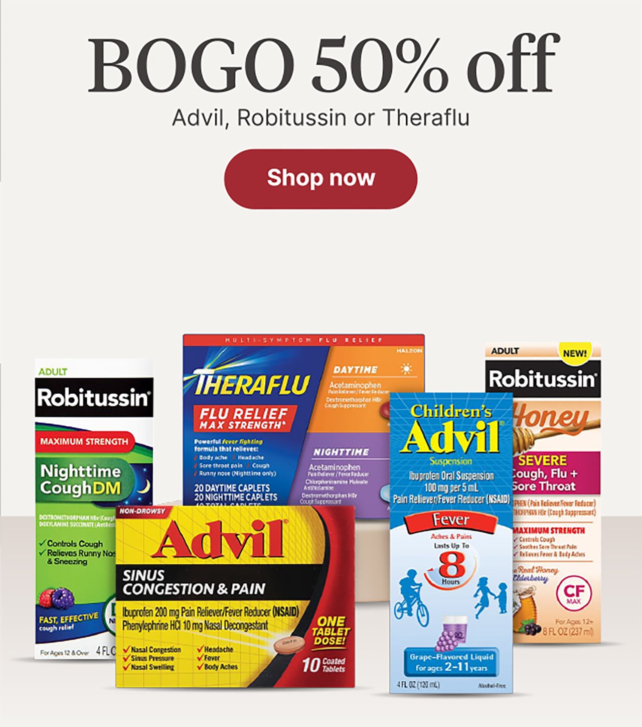BOGO 50% off Advil, Robitussin or Theraflu