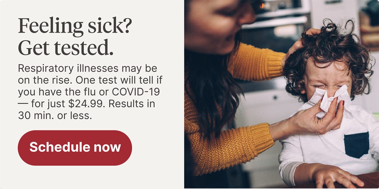Feeling sick? get tested.