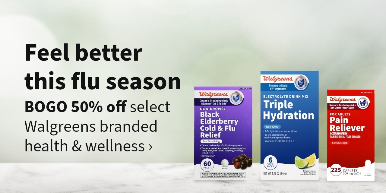 Feel better this flu season BOGO50 off select Walgreens Health & Wellness 