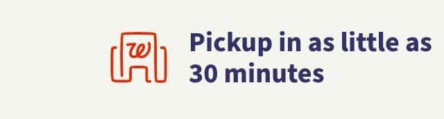 Pickup in as little as 30 minutes