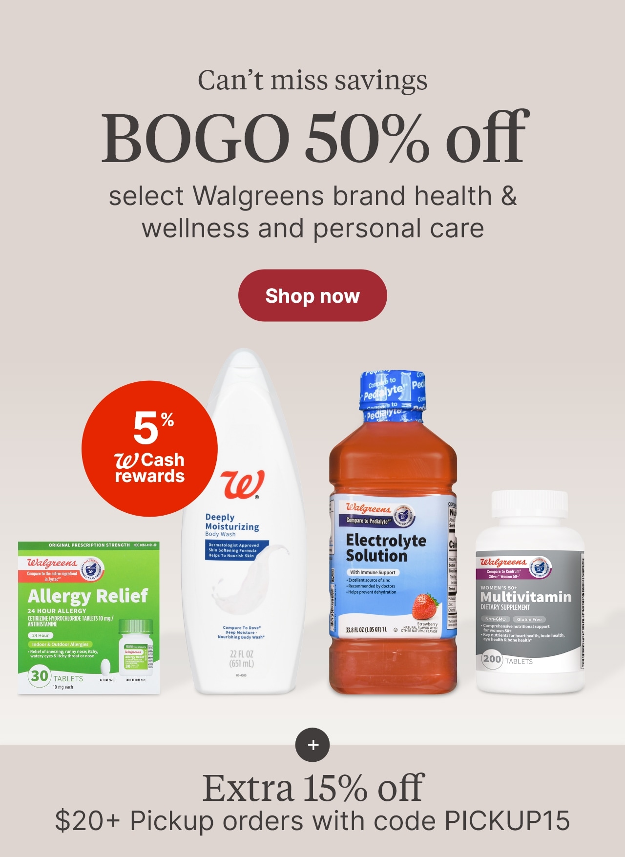 BOGO 50% off sekect Walgreens branded health & wellness and presonal care. Shop Now