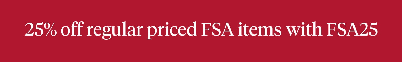 25% off regular priced FSA items with FSA25
