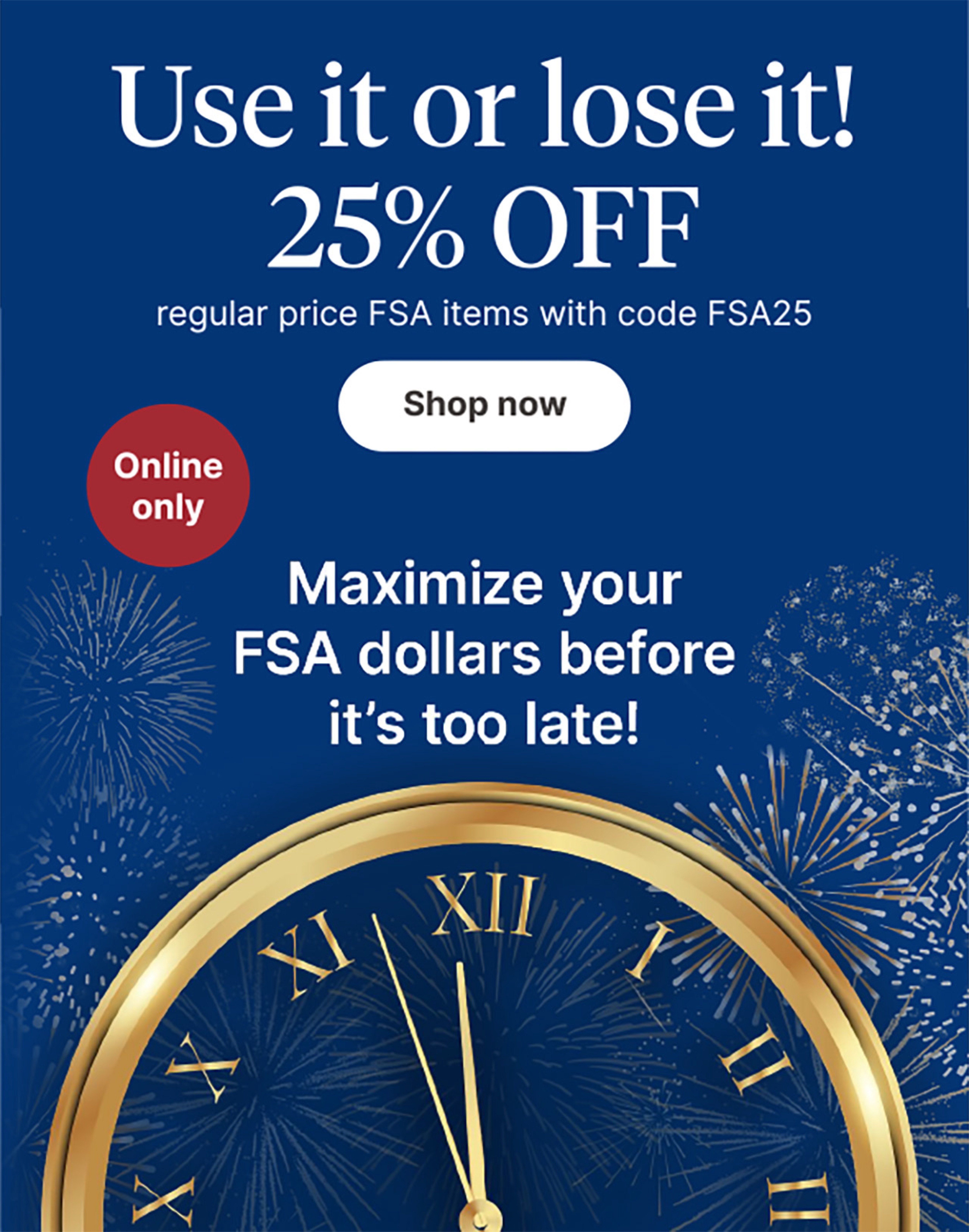 Use it or lose it! 25% OFF