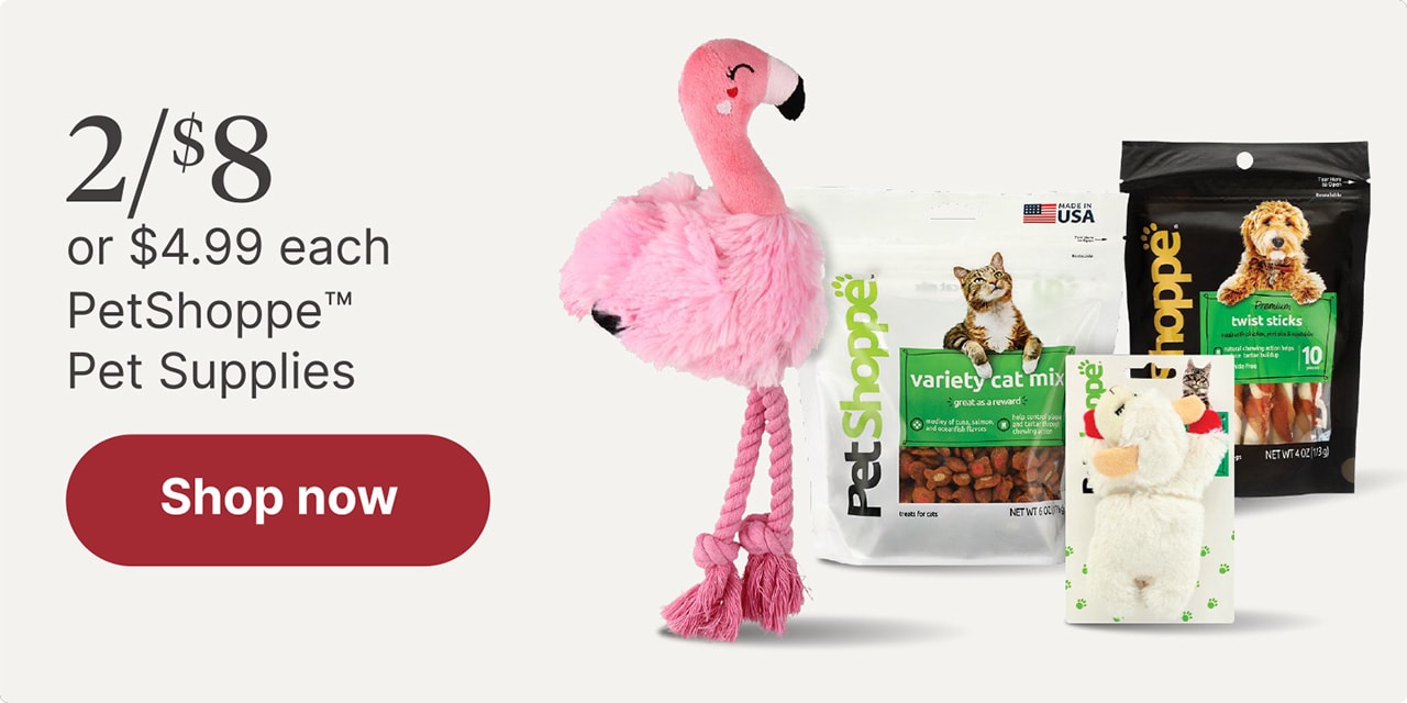 2/$8 or $4.99 each PetShoppe