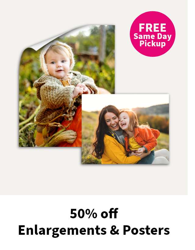 50% off Enlargements & Posters