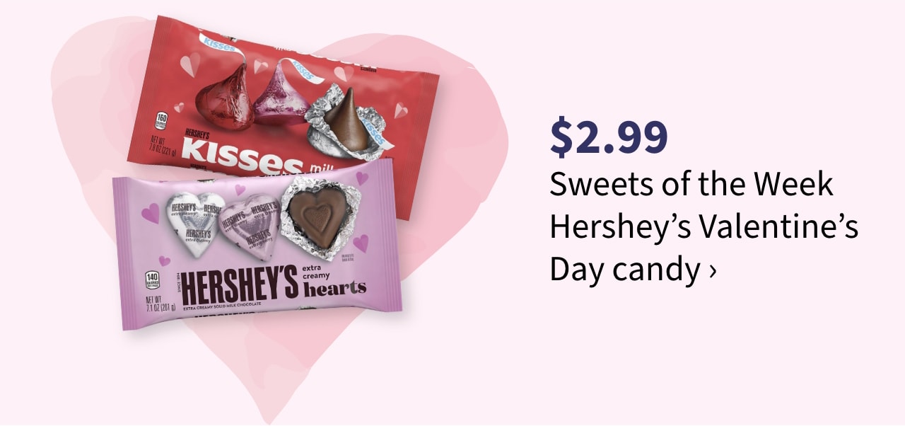 $2.99 Sweet of the Week Hershey's Valentine's Day Candy