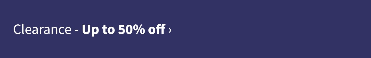 Clearance -  Up to 50% Off