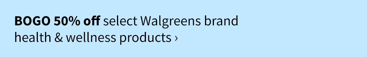 Bogo 50% off select Walgreens brand health & wellness products