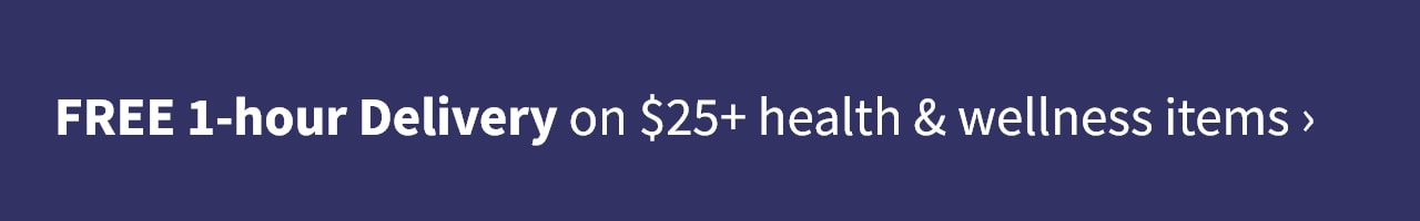 Free 1-hour Delivery on $25+ health & wellness Items