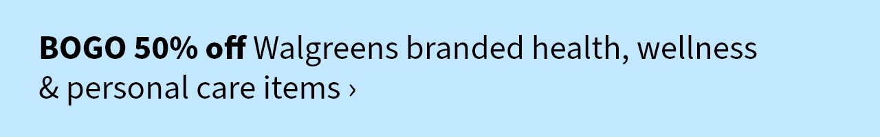 BOGO 50% off Walgreens branded health & wellness and personal care items 
