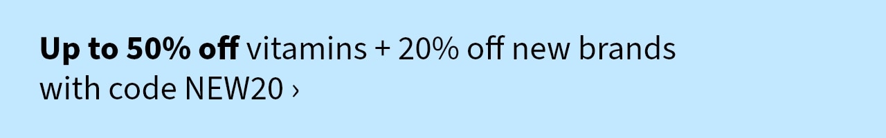Up to 50% off vitamins + 20% off new brands with code NEW20