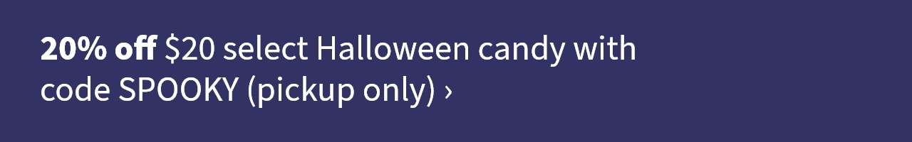 20% off $20 select Halloween candy with code SPOOKY (pickup only)