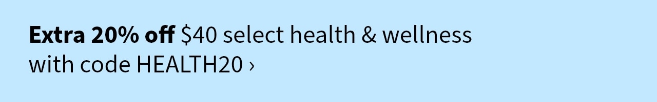 Extra 20% off $40 select health & wellness with code HEALTH20