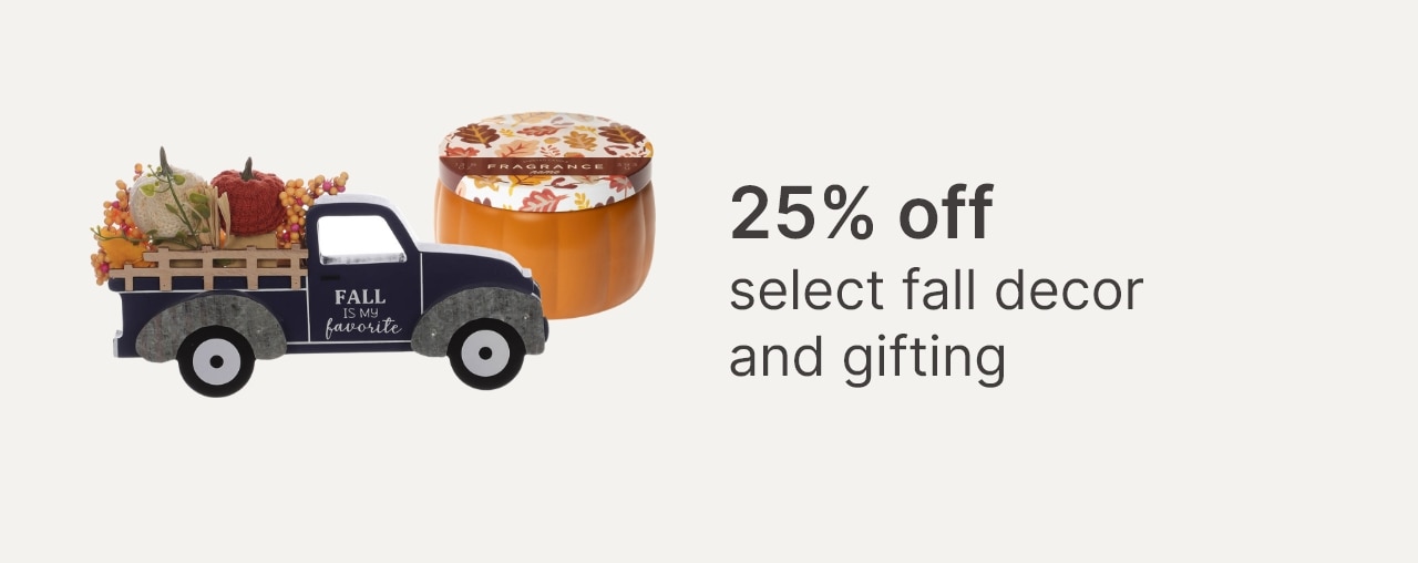 25% off select fall décor and gifting