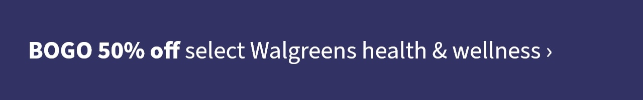 BOGO 50% off select Walgreens health & wellness