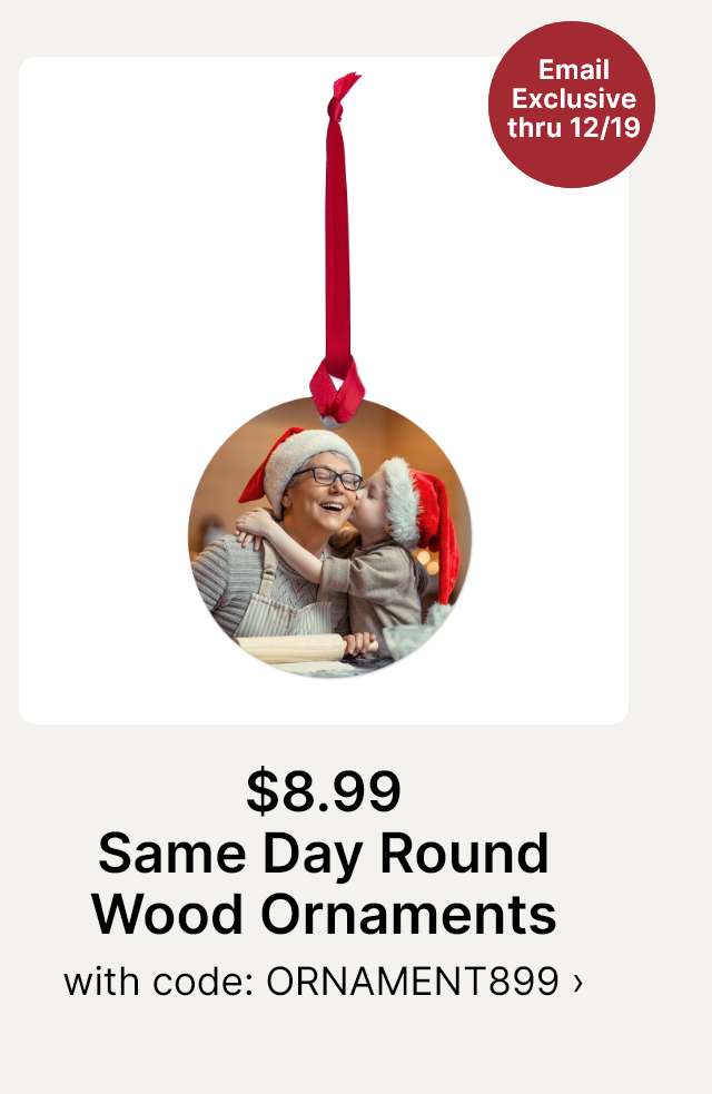 $8.99 Same Day Round Wood Ornaments with code: ORMANENT899